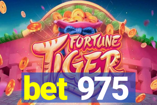 bet 975